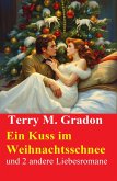 Ein Kuss im Weihnachtsschnee und 2 andere Liebesromane (eBook, ePUB)