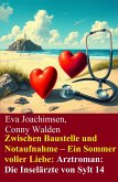 Zwischen Baustelle und Notaufnahme - Ein Sommer voller Liebe: Arztroman: Die Inselärzte von Sylt 14 (eBook, ePUB)