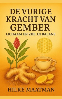 Cover De vurige kracht van Gember - Lichaam en Ziel in balans (Gezonde Voeding & Kruiden - Lichaam & Ziel, #1) (eBook, ePUB)