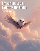 Ember the Eagle Explores the Clouds (eBook, ePUB)