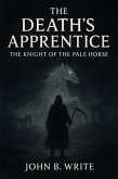 The Death's Apprentice: The Knight of the Pale Horse (TDA) (eBook, ePUB) The Death's Apprentice: The Knight of the Pale Horse (TDA) (eBook, ePUB)
