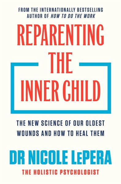 Reparenting the Inner Child (eBook, ePUB) Reparenting the Inner Child (eBook, ePUB)