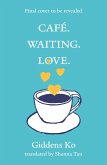 Café. Waiting. Love. (eBook, ePUB)