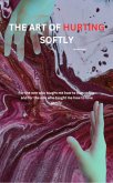 The art of hurting softly (One, #1) (eBook, ePUB)