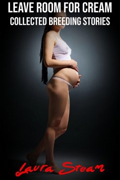 Leave Room for Cream: Collected Breeding Stories (eBook, ePUB) - Steam, Laura