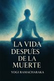La Vida Después de la Muerte (eBook, ePUB)