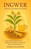 Die feurige Kraft des Ingwers - Körper und Seele im Gleichgewicht (Gezonde Voeding & Kruiden - Lichaam & Ziel, #1) (eBook, ePUB)
