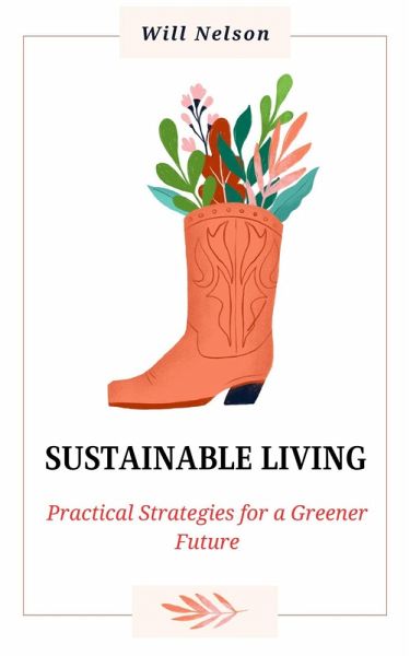 Sustainable Living: Practical Strategies for a Greener Future (eBook, ePUB)