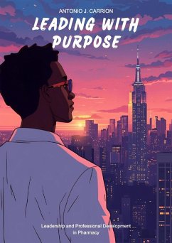 Cover Leading With Purpose: Leadership and Professional Development in Pharmacy (eBook, ePUB)