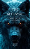 The Betrayal (Secrets Of The Blood Moon, #1) (eBook, ePUB)