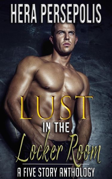 Lust in the Locker Room: A Five Story Anthology (eBook, ePUB)