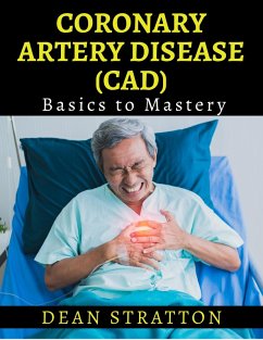 Coronary Artery Disease (CAD) - Basics to Mastery (eBook, ePUB) - Stratton, Dean