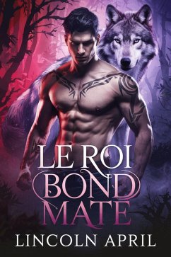 Cover Le Roi Bond Mate (french TRILOGIE ALPHA INTERDITE, #2) (eBook, ePUB)