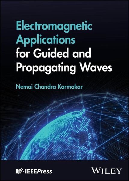 Electromagnetic Applications for Guided and Propagating Waves (eBook, ePUB) Electromagnetic Applications for Guided and Propagating Waves (eBook, ePUB)