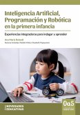 Inteligencia Artificial, Programación y Robótica en la primera infancia (eBook, ePUB) Inteligencia Artificial, Programación y Robótica en la primera infancia (eBook, ePUB)