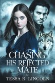 Chasing His Rejected Mate (The Cruel Alpha Mate Series, #5) (eBook, ePUB) Chasing His Rejected Mate (The Cruel Alpha Mate Series, #5) (eBook, ePUB)