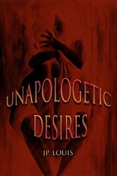 Unapologetic Desires (eBook, ePUB) - Louis, Jp.