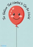 The Balloon That Wanted to See the World (eBook, ePUB)