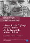 Internationale Zugänge zur Geschichte der Pädagogik der frühen Kindheit (eBook, PDF)