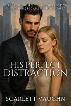 His Perfect Distraction (eBook, ePUB) - Vaughn, Scarlett