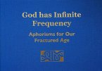 God has Infinite Frequency: Aphorisms for Our Fractured Age (eBook, ePUB)