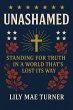 Unashamed: Standing for Truth in a... - Bild 1