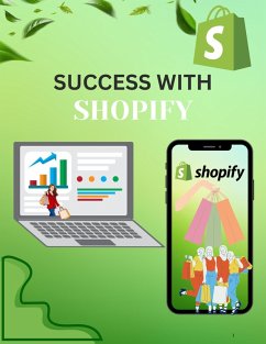 Success with Shopify - The Complete Roadmap to Launch & Grow Your Online Store (eBook, ePUB) - Shivani