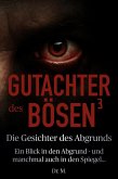 Gutachter des Bösen 3: Die Gesichter des Abgrunds (Das Böse in uns, #3) (eBook, ePUB)