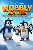 Penelope Penguin's Wobbly Adventures: Funny Bedtime Story for Kids Ages 3-5 (Giggles All The Way) (eBook, ePUB)
