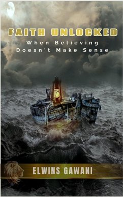 Faith Unlocked (eBook, ePUB) - Gawani, Elwins