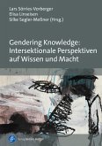 Gendering Knowledge: Intersektionale Perspektiven auf Wissen und Macht (eBook, PDF)