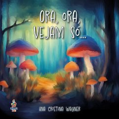 Cover Ora, ora, vejam só... (eBook, ePUB)