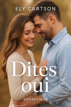 Dites oui (eBook, ePUB) - Cartson, Ely Dites oui (eBook, ePUB) - Cartson, Ely