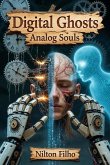 Digital Ghosts: Analog Souls (eBook, ePUB)