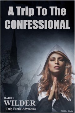 A Trip to the Confessional (eBook, ePUB) - Wilder, Marian A Trip to the Confessional (eBook, ePUB) - Wilder, Marian