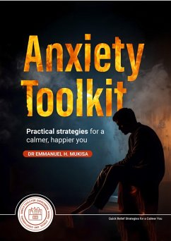 Anxiety Toolkit (eBook, ePUB) - H. Mukisa, Emmanuel