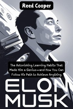 Becoming Elon Musk: The Astonishing Learning Habits That Made Him a Genius (eBook, ePUB) - Archer, Logan