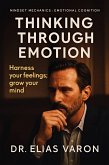 Thinking Through Emotion (Mindset Mechanics, #7) (eBook, ePUB)