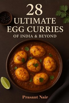 28 Ultimate Egg Curries of India & Beyond (Perfect choice Chef, #1) (eBook, ePUB) - Nair, Prasant
