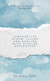 Through the Storm: Living and Healing with Bipolar Depression (eBook, ePUB)