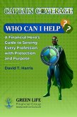 Captain Coverage Who Can I Help (eBook, ePUB) Captain Coverage Who Can I Help (eBook, ePUB)