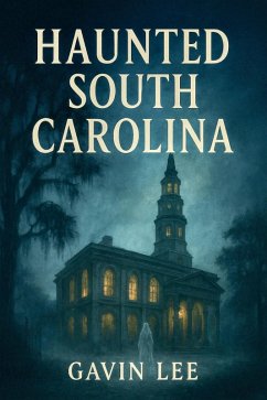 Haunted South Carolina (eBook, ePUB) - Lee, Gavin