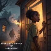 When Spirits Whisper (eBook, ePUB) When Spirits Whisper (eBook, ePUB)