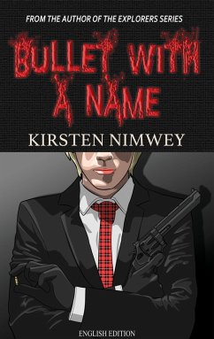 Bullet With A Name (English Edition) (eBook, ePUB) - Nimwey, Kirsten Bullet With A Name (English Edition) (eBook, ePUB) - Nimwey, Kirsten