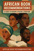 African Book Recommendations: A Guide to Reading African Literature (eBook, ePUB)