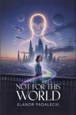 Not For This World (eBook, ePUB)