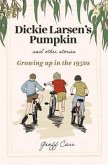 Dickie Larsen's Pumpkin & Other Stories (eBook, ePUB)