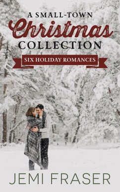 Cover A Small-Town Christmas Collection: Six Holiday Romances (eBook, ePUB)
