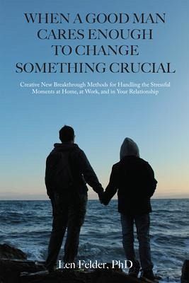 When a Good Man Cares Enough to Change Something Crucial (eBook, ePUB) When a Good Man Cares Enough to Change Something Crucial (eBook, ePUB)