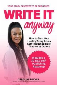 Write It Anyway (eBook, ePUB) - Bakker, Caroline